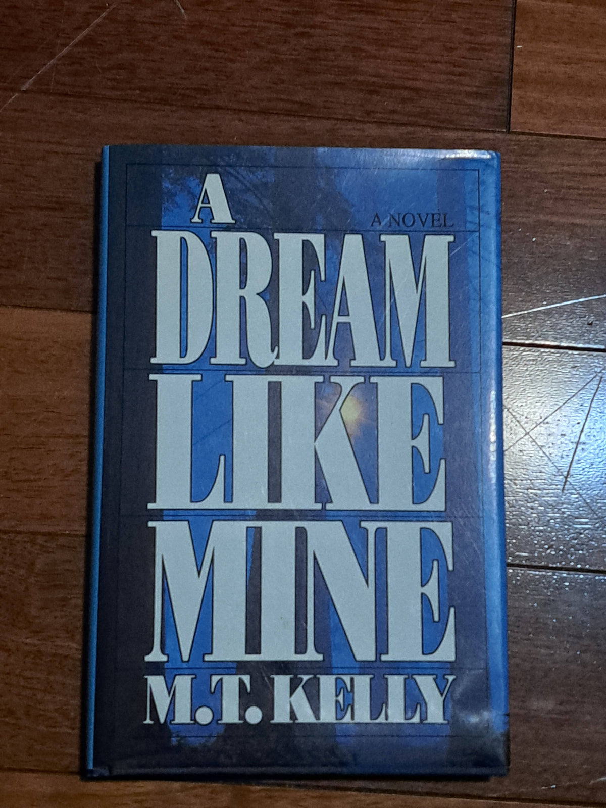 A Dream Like Mine by M.T. Kelly
